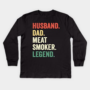 Husband Dad Meat Smoker Legend Grilling Dad Meat Smoking Kids Long Sleeve T-Shirt